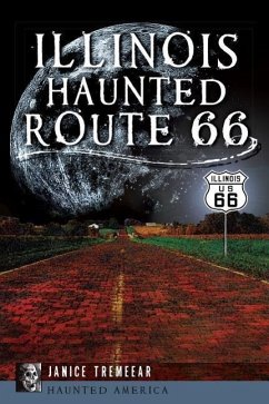 Illinois' Haunted Route 66 - Tremeear, Janice