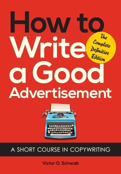 How to Write a Good Advertisement - Schwab, Victor O