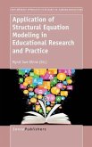 Application of Structural Equation Modeling in Educational Research and Practice