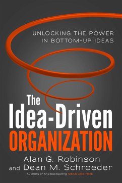 The Idea-Driven Organization - Robinson, Alan G.; Schroeder, Dean M.