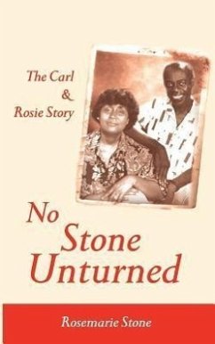 No Stone Unturned: The Carl and Rosie Story - Stone, Rosemarie