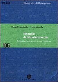 Manuale di biblioteconomia - Montecchi, Giorgio; Venuda, Fabio