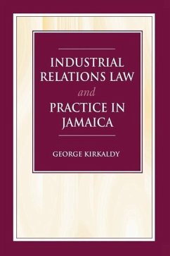 Industrial Relations Law and Practice in Jamaica - Kirkaldy, S. G.; Kirkaldy, George