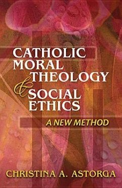 Catholic Moral Theology and Social Ethics - Astorga, Christina
