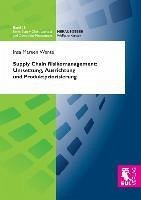 Supply Chain Risikomanagement: Umsetzung, Ausrichtung und Produktpriorisierung - Wente, Insa Mareen