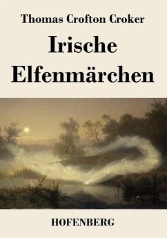 Irische Elfenmärchen - Thomas Crofton Croker