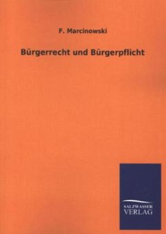 Bürgerrecht und Bürgerpflicht - Marcinowski, F.