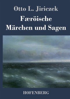 Færöische Märchen und Sagen - Otto L. Jiriczek