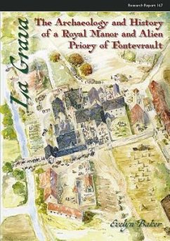 La Grava: The Archaeology and History of a Royal Manor and Alien Priory of Fontevrault - Baker, Evelyn