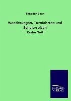 Wanderungen, Turnfahrten und Schülerreisen - Bach, Theodor