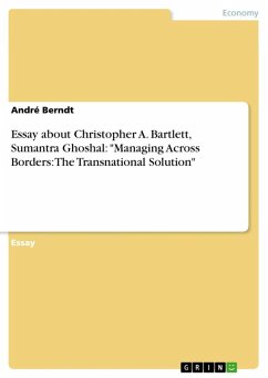 Essay about Christopher A. Bartlett, Sumantra Ghoshal: "Managing Across Borders: The Transnational Solution"; Harvard Business School Press; Boston, Massachusetts 1995 (eBook, ePUB)
