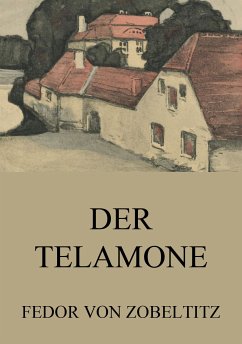 Der Telamone (eBook, ePUB) - Zobeltitz, Fedor von