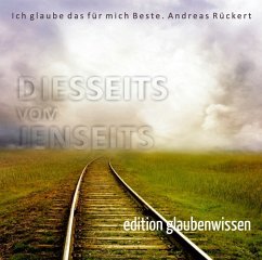 Diesseits vom Jenseits, 1 Audio-CD - Rückert, Andreas