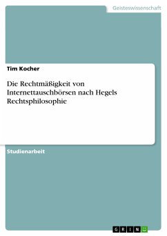 Die Rechtmäßigkeit von Internettauschbörsen nach Hegels Rechtsphilosophie (eBook, ePUB) - Kocher, Tim