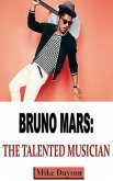 Bruno Mars: The Talented Musician (eBook, ePUB)