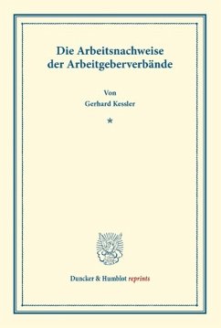 Die Arbeitsnachweise der Arbeitgeberverbände - Kessler, Gerhard