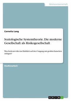 Soziologische Systemtheorie. Die moderne Gesellschaft als Risikogesellschaft - Lang, Cornelia