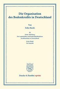 Die Organisation des Bodenkredits in Deutschland. - Hecht, Felix