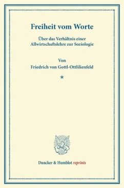 Freiheit vom Worte - Gottl-Ottlilienfeld, Friedrich von