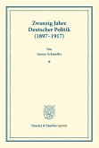 Zwanzig Jahre Deutscher Politik (1897¿1917)