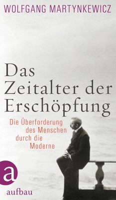 Das Zeitalter der Erschöpfung (eBook, ePUB) - Martynkewicz, Wolfgang