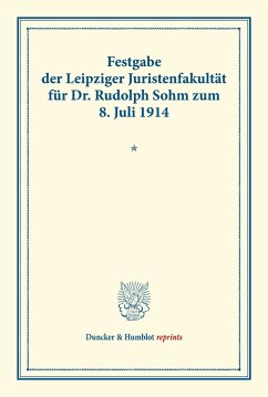 Festgabe der Leipziger Juristenfakultät für Dr. Rudolph Sohm