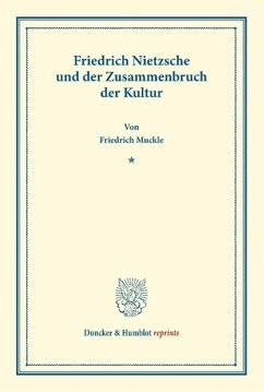 Friedrich Nietzsche und der Zusammenbruch der Kultur - Muckle, Friedrich