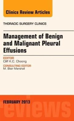 Management of Benign and Malignant Pleural Effusions, an Issue of Thoracic Surgery Clinics - Choong, Cliff K C