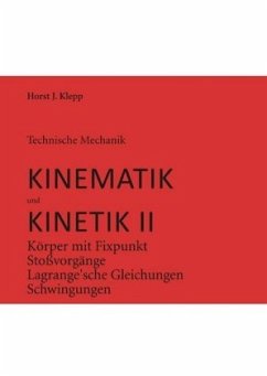 Körper mit Fixpunkt, Stoß, Lagrange'sche Gleichungen, Schwingungen / Technische Mechanik, Kinematik und Kinetik Bd.2 - Klepp, Horst J.
