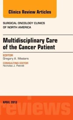 Multidisciplinary Care of the Cancer Patient, an Issue of Surgical Oncology Clinics - Masters, Gregory A.