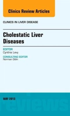 Cholestatic Liver Diseases, An Issue of Clinics in Liver Disease - Levy, Cynthia