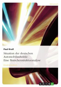 Situation der deutschen Automobilindustrie: Eine Branchenstrukturanalyse (eBook, ePUB)