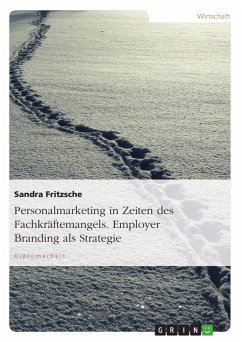 Personalmarketing in Zeiten des Fachkräftemangels. Employer Branding als Strategie (eBook, PDF) - Fritzsche, Sandra