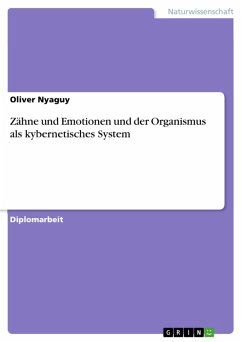 Zähne und Emotionen und der Organismus als kybernetisches System (eBook, PDF)