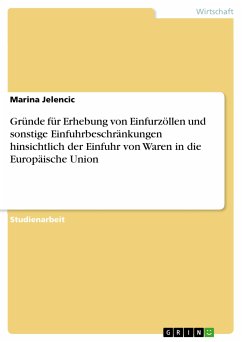 Gründe für Erhebung von Einfurzöllen und sonstige Einfuhrbeschränkungen hinsichtlich der Einfuhr von Waren in die Europäische Union (eBook, PDF) - Jelencic, Marina