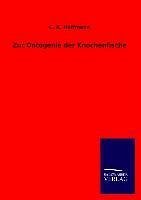 Zur Ontogenie der Knochenfische - Hoffmann, C. K.