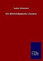 Die Althochdeutsche Literatur - Ehrismann, Gustav