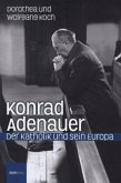 Konrad Adenauer: Der Katholik und sein Europa