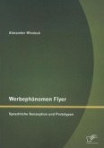 Werbephänomen Flyer: Sprachliche Konzeption und Prototypen