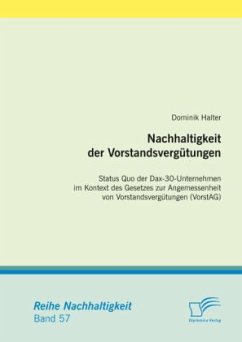 Nachhaltigkeit der Vorstandsvergütungen: Status Quo der Dax-30-Unternehmen im Kontext des Gesetzes zur Angemessenheit von Vorstandsvergütungen (VorstAG) - Halter, Dominik