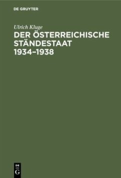 Der österreichische Ständestaat 1934¿1938 - Kluge, Ulrich