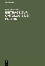 Beiträge zur Ontologie der Politik - Buchheim, Hans