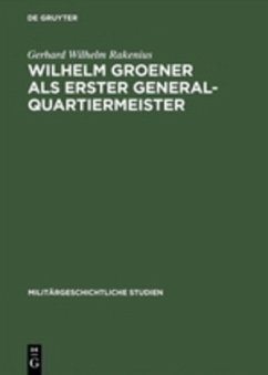 Wilhelm Groener als Erster Generalquartiermeister - Rakenius, Gerhard Wilhelm