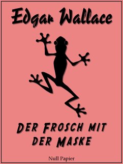 Der Frosch mit der Maske (eBook, PDF) - Wallace, Edgar