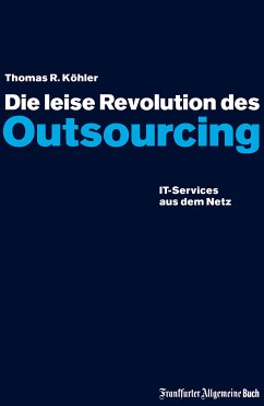 Die leise Revolution des Outsourcing (eBook, ePUB) - Köhler, Thomas R