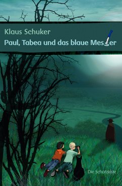 Paul, Tabea und das blaue Messer (eBook, ePUB) - Schuker, Klaus