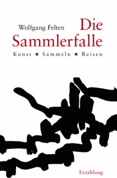 Die Sammlerfalle (eBook, ePUB) - Felten, Wolfgang