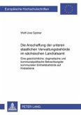 Die Abschaffung der unteren staatlichen Verwaltungsbehörde im sächsischen Landratsamt
