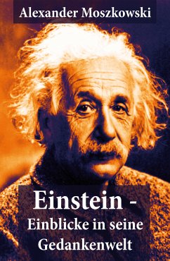 Einstein - Einblicke in seine Gedankenwelt (eBook, ePUB) - Moszkowski, Alexander