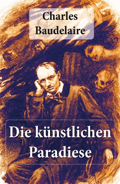 Charles Baudelaire: Die künstlichen Paradiese (eBook, ePUB) - Baudelaire, Charles